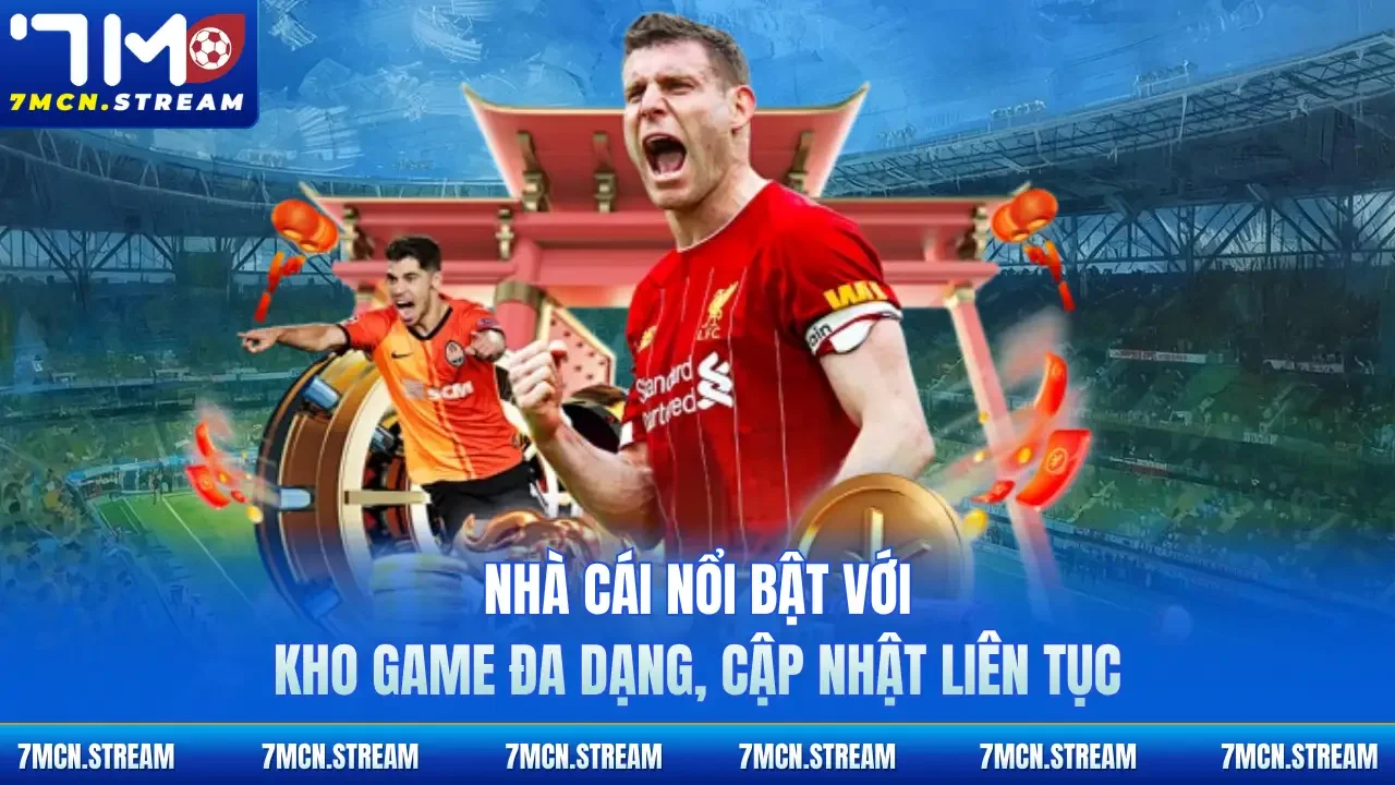 Nhà cái nổi bật với kho game đa dạng, cập nhật liên tục